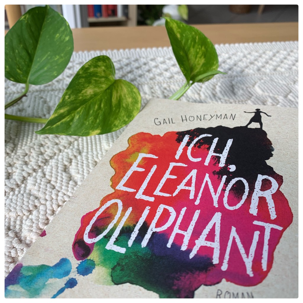 Ich, Eleanor Oliphant von Gail&nbsp;Honeyman