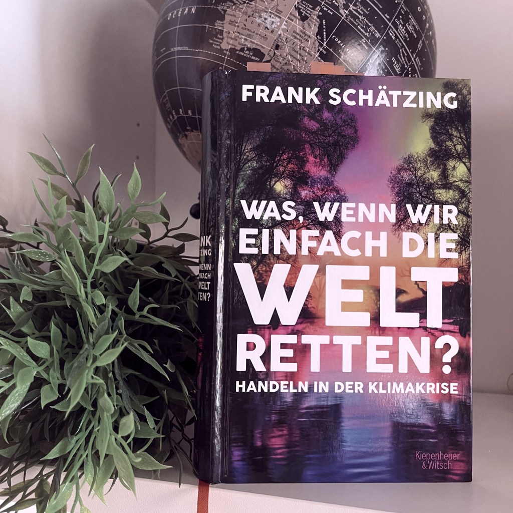 Was,wenn wir einfach die Welt retten von Frank&nbsp;Schätzing