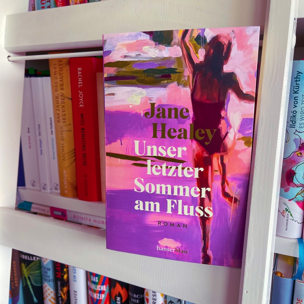 Unser letzter Sommer am Fluss von Jane&nbsp;Healey