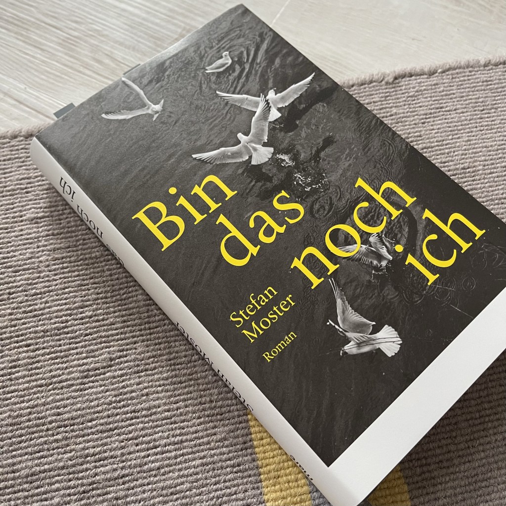 Bin das noch ich von Stefan&nbsp;Moster